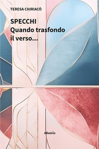 Specchi. Quando trasfondo il verso... - Librerie.coop