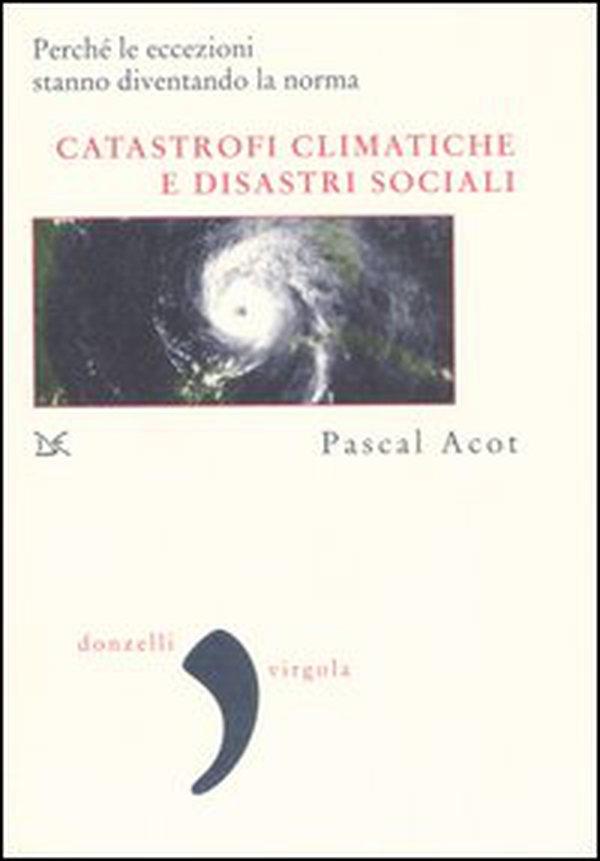 Catastrofi climatiche e disastri sociali - Librerie.coop