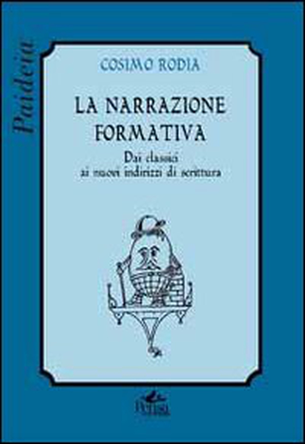 La narrazione formativa. Dai classici ai nuovi indirizzi di scrittura - Librerie.coop La narrazione formativa. Dai classici ai nuovi indirizzi di scrittura - Librerie.coop