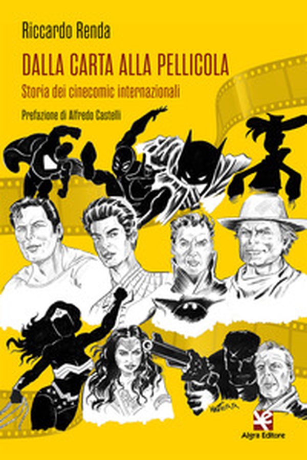 Dalla carta alla pellicola. Storia dei cinecomic internazionali - Librerie.coop Dalla carta alla pellicola. Storia dei cinecomic internazionali - Librerie.coop