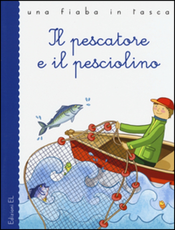 Il pescatore e il pesciolino - Librerie.coop Il pescatore e il pesciolino - Librerie.coop