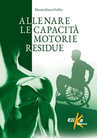 Allenare le capacità motorie residue - Librerie.coop Allenare le capacità motorie residue - Librerie.coop