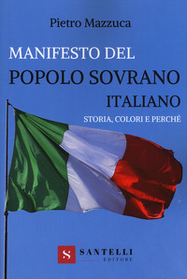 Manifesto del popolo sovrano italiano. Storia, colori e perché - Librerie.coop Manifesto del popolo sovrano italiano. Storia, colori e perché - Librerie.coop