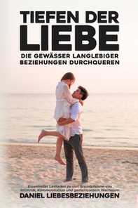 Tiefen der Liebe: Die Gewässer langlebiger Beziehungen durchqueren - Librerie.coop