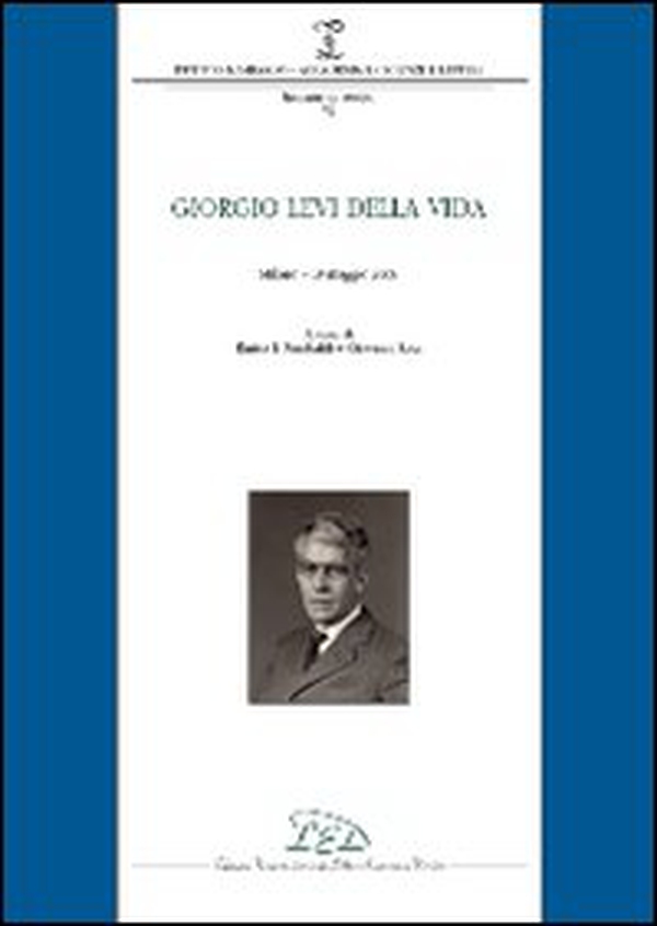 Giorgio Levi Della Vida (Milano, 19 maggio 2008) - Librerie.coop Giorgio Levi Della Vida (Milano, 19 maggio 2008) - Librerie.coop