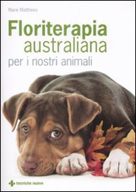 Floriterapia australiana per i nostri animali - Librerie.coop