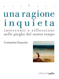 Una ragione inquieta - Librerie.coop Una ragione inquieta - Librerie.coop