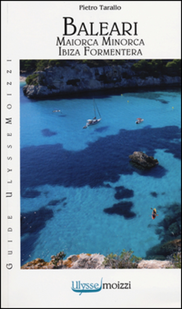 Baleari. Maiorca, Minorca, Ibiza, Formentera - Librerie.coop Baleari. Maiorca, Minorca, Ibiza, Formentera - Librerie.coop