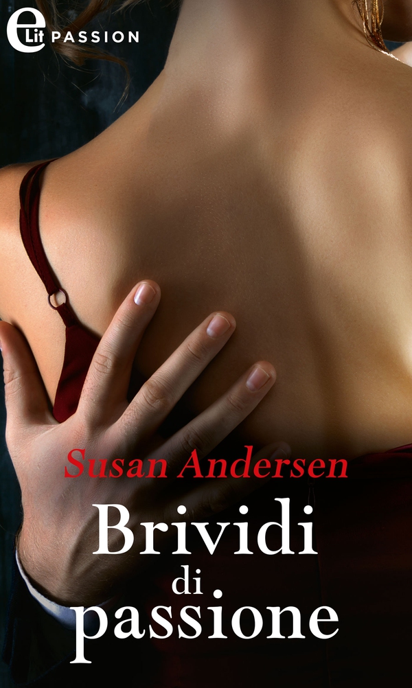 Brividi di passione (eLit) - Librerie.coop Brividi di passione (eLit) - Librerie.coop