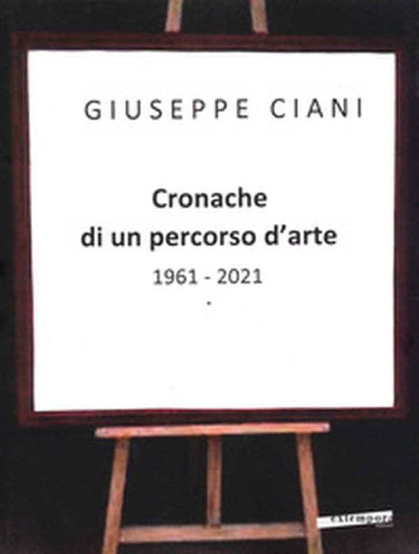 Cronache di un percorso d'arte 1961-2021 - Librerie.coop Cronache di un percorso d'arte 1961-2021 - Librerie.coop