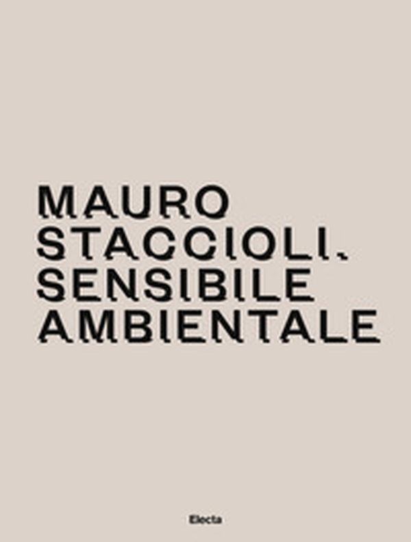 Mauro Staccioli. Sensibile ambientale - Librerie.coop Mauro Staccioli. Sensibile ambientale - Librerie.coop