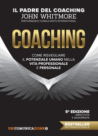 Coaching. Come risvegliare il potenziale umano nella vita professionale e personale - Librerie.coop