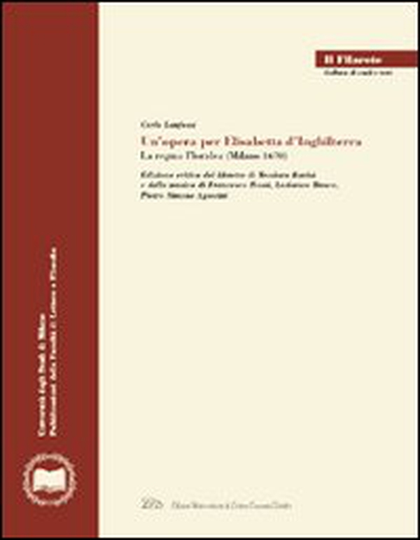 Un'opera per Elisabetta d'Inghilterra. La regina Floridea (Milano 1670) - Librerie.coop Un'opera per Elisabetta d'Inghilterra. La regina Floridea (Milano 1670) - Librerie.coop