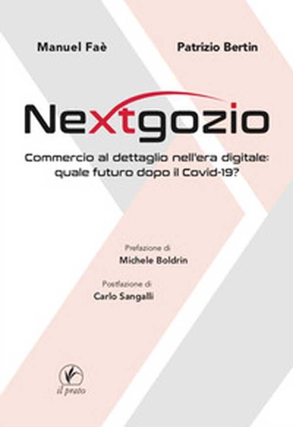 Nextgozio. Commercio al dettaglio nell'era digitale: quale futuro dopo il Covid-19 - Librerie.coop Nextgozio. Commercio al dettaglio nell'era digitale: quale futuro dopo il Covid-19 - Librerie.coop