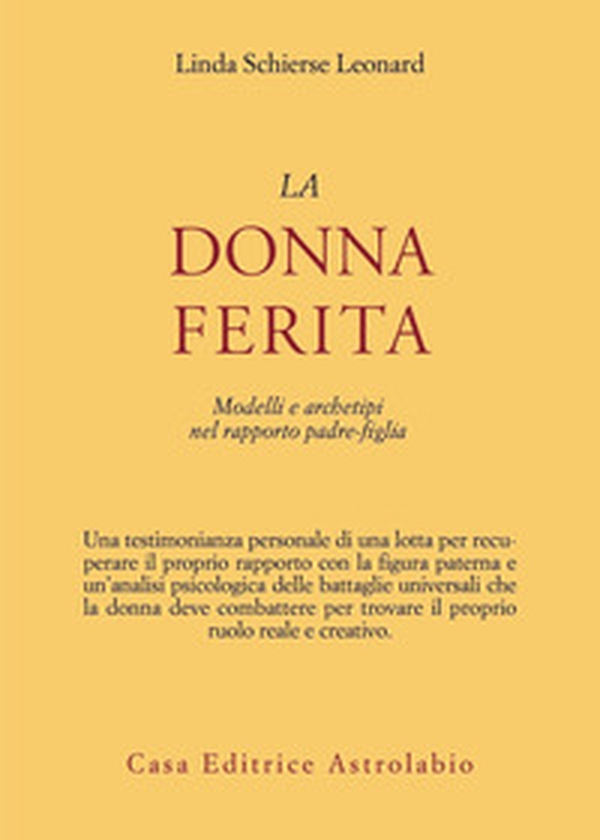 La donna ferita. Modelli e archetipi del rapporto padre-figlia - Librerie.coop La donna ferita. Modelli e archetipi del rapporto padre-figlia - Librerie.coop