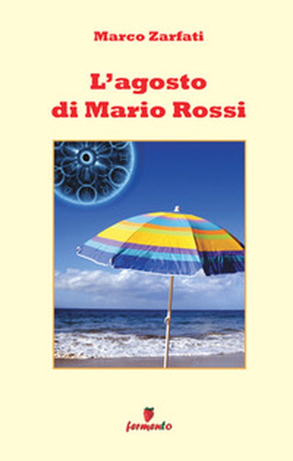 L'agosto di Mario Rossi - Librerie.coop