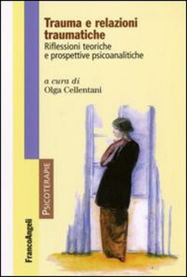 Trauma e relazioni traumatiche. Riflessioni teoriche e prospettive psicoanalitiche - Librerie.coop Trauma e relazioni traumatiche. Riflessioni teoriche e prospettive psicoanalitiche - Librerie.coop