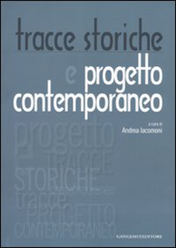 Tracce storiche e progetto contemporaneo - Librerie.coop Tracce storiche e progetto contemporaneo - Librerie.coop