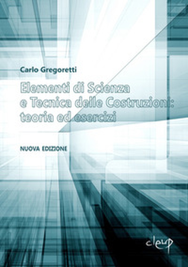Elementi di scienza e tecnica delle costruzioni: teoria ed esercizi - Librerie.coop Elementi di scienza e tecnica delle costruzioni: teoria ed esercizi - Librerie.coop