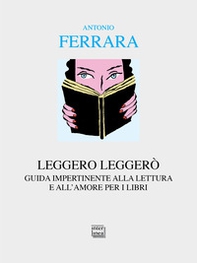 Leggero leggerò. Guida impertinente alla lettura e all'amore per i libri - Librerie.coop