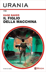 Il figlio della macchina (Urania) - Librerie.coop Il figlio della macchina (Urania) - Librerie.coop