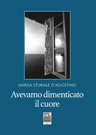 Avevamo dimenticato il cuore - Librerie.coop