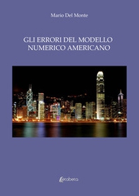 Gli errori del modello numerico americano - Librerie.coop