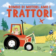 Rombo di motori: amo i trattori - Librerie.coop