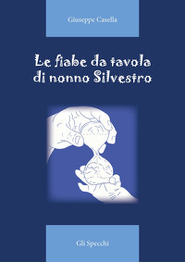 Le fiabe da tavola di nonno Silvestro - Librerie.coop Le fiabe da tavola di nonno Silvestro - Librerie.coop