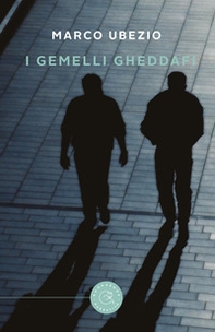 I gemelli Gheddafi - Librerie.coop I gemelli Gheddafi - Librerie.coop