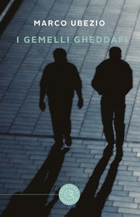 I gemelli Gheddafi - Librerie.coop