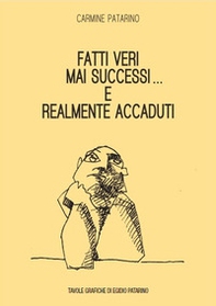 Fatti veri mai successi... E realmente accaduti - Librerie.coop Fatti veri mai successi... E realmente accaduti - Librerie.coop