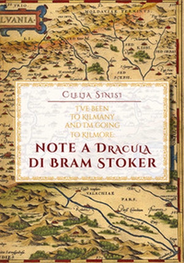 I've been to Kilmany and I'm going to Kilmore: note a Dracula di Bram Stoker - Librerie.coop I've been to Kilmany and I'm going to Kilmore: note a Dracula di Bram Stoker - Librerie.coop