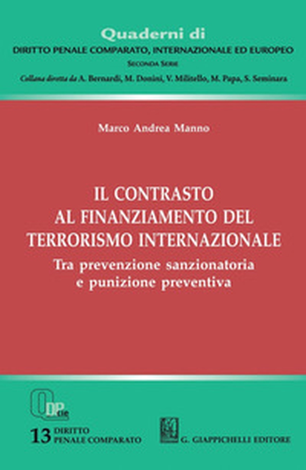 Il contrasto al finanziamento del terrorismo internazionale. Tra prevenzione sanzionatoria e punizione preventiva - Librerie.coop Il contrasto al finanziamento del terrorismo internazionale. Tra prevenzione sanzionatoria e punizione preventiva - Librerie.coop