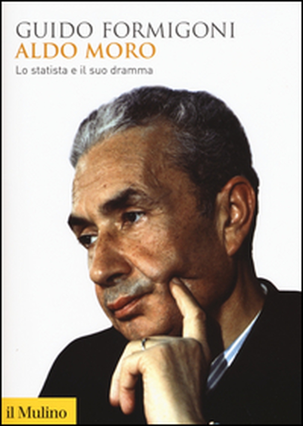 Aldo Moro. Lo statista e il suo dramma - Librerie.coop Aldo Moro. Lo statista e il suo dramma - Librerie.coop