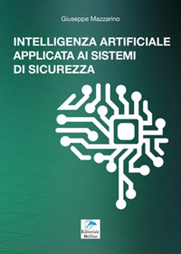 Intelligenza artificiale applicata ai sistemi di sicurezza. Guida tecnica sullo stato dell'arte di un settore affascinate e in costante evoluzione e sulle opportunità offerte dai nuovi sistemi di sicurezza dotati di intelligenza artificiale - Librerie.coop Intelligenza artificiale applicata ai sistemi di sicurezza. Guida tecnica sullo stato dell'arte di un settore affascinate e in costante evoluzione e sulle opportunità offerte dai nuovi sistemi di sicurezza dotati di intelligenza artificiale - Librerie.coop