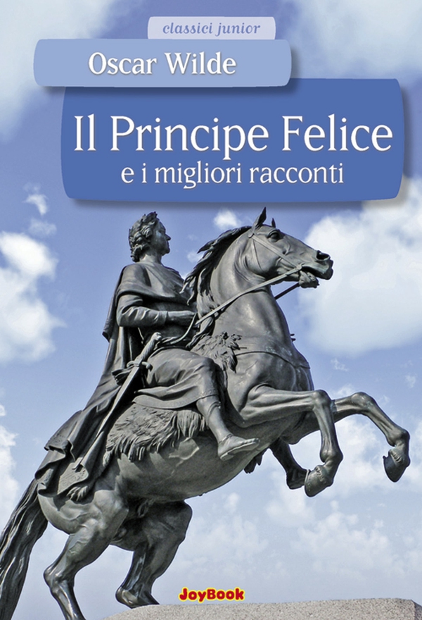 Il principe felice e i migliori racconti - Librerie.coop Il principe felice e i migliori racconti - Librerie.coop