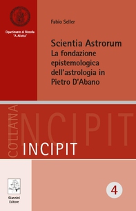 Scientia Astrorum. La fondazione epistemologica dell'astrologia in Pietro D'Abano - Librerie.coop Scientia Astrorum. La fondazione epistemologica dell'astrologia in Pietro D'Abano - Librerie.coop