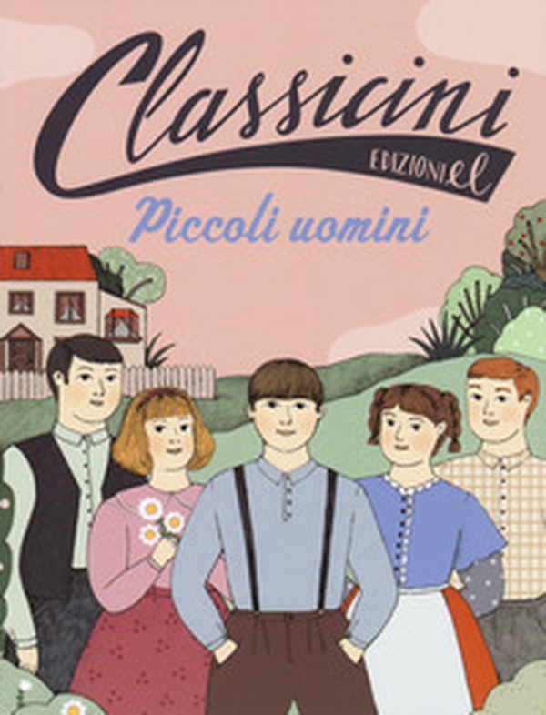 Piccoli uomini da Louisa May Alcott. Classicini - Librerie.coop Piccoli uomini da Louisa May Alcott. Classicini - Librerie.coop