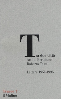 Tra due città. Lettere 1951-1995 - Librerie.coop