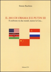 Il 2013 di Obama II e Putin III. Il confronto tra due mondi, mentre la Cina... - Librerie.coop