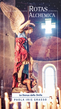 Rotas alchemica. La danza delle stelle - Librerie.coop