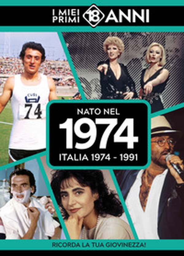 Nato nel 1974. Italia 1974-1991. I miei primi 18 anni - Librerie.coop Nato nel 1974. Italia 1974-1991. I miei primi 18 anni - Librerie.coop