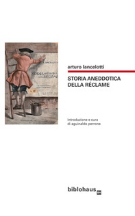 Storia aneddotica della réclame - Librerie.coop