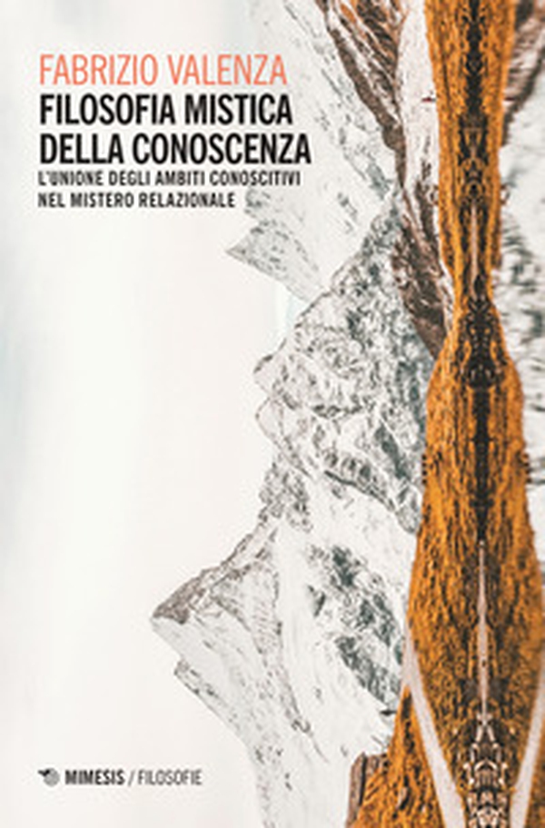 Filosofia mistica della conoscenza. L'unione degli ambiti conoscitivi nel mistero relazionale - Librerie.coop Filosofia mistica della conoscenza. L'unione degli ambiti conoscitivi nel mistero relazionale - Librerie.coop