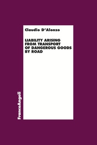Liability arising from transport of dangerous goods by road - Librerie.coop Liability arising from transport of dangerous goods by road - Librerie.coop