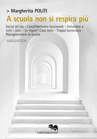 A scuola non si respira più - Librerie.coop A scuola non si respira più - Librerie.coop