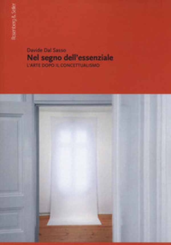 Nel segno dell'essenziale. L'arte dopo il concettualismo - Librerie.coop Nel segno dell'essenziale. L'arte dopo il concettualismo - Librerie.coop