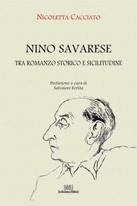 Nino Savarese. Tra romanzo storico e sicilitudine - Librerie.coop Nino Savarese. Tra romanzo storico e sicilitudine - Librerie.coop