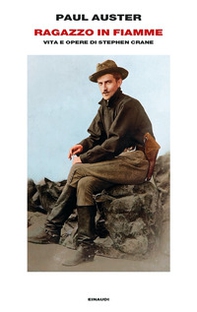 Ragazzo in fiamme. Vita e opere di Stephen Crane - Librerie.coop Ragazzo in fiamme. Vita e opere di Stephen Crane - Librerie.coop